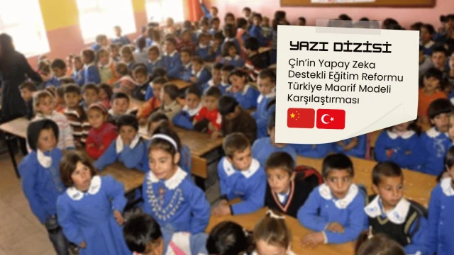 Çin’in yapay zeka destekli eğitim reformu – Türkiye karşılaştırması (4)