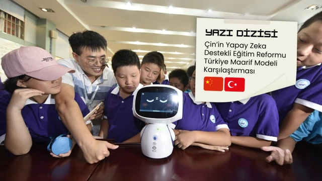 Çin’in yapay zeka destekli eğitim reformu – Türkiye karşılaştırması (3)