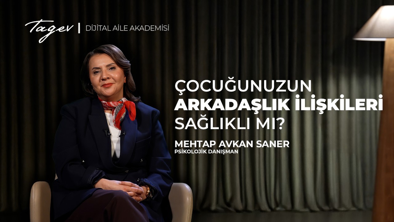 Çocuğunuzun Arkadaşlık İlişkileri Sağlıklı mı? | Yaş Dönemlerine Göre Arkadaşlık