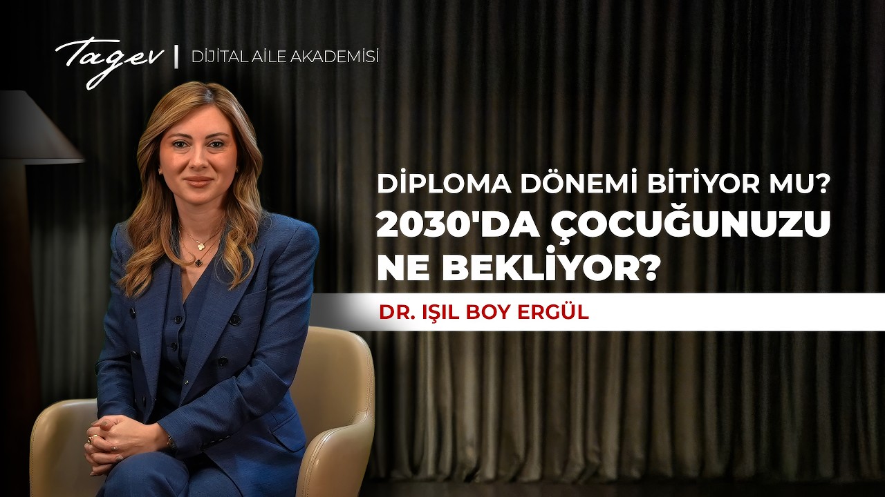 Diploma Dönemi Bitiyor mu? 2030’da Çocuğunuzu Ne Bekliyor?